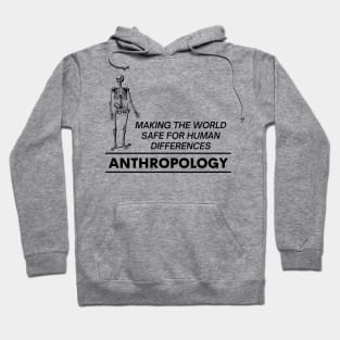 The Purpose of Anthropology Making The World Safe For Human Differences Hoodie